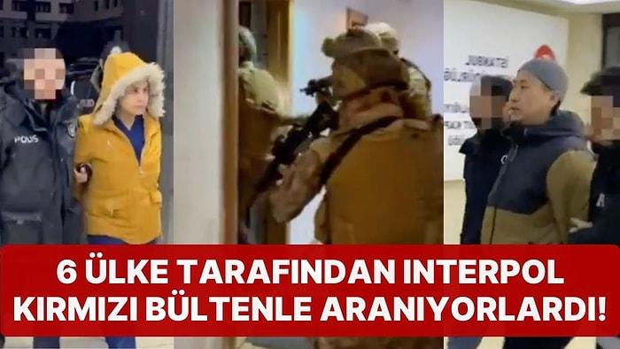 6 Ülke Tarafından Interpol Kırmızı Bültenle Aranan 10 Şahıs İstanbul'da Yakalandı!