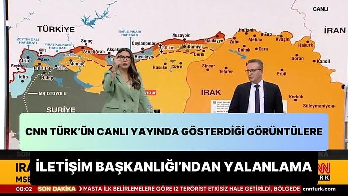 CNN Türk'ün 'Hakkari Çukurca'dan' Diyerek Gösterdiği Görüntülere İletişim Başkanlığı'ndan Yalanlama Geldi!