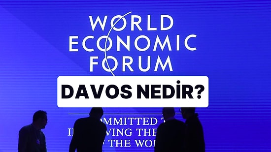 Davos Zirvesi Nedir? Dünya Ekonomik Forumu Neden Önemlidir?