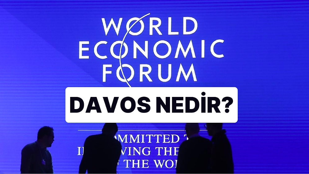 Davos Zirvesi Nedir? Dünya Ekonomik Forumu Neden Önemlidir?