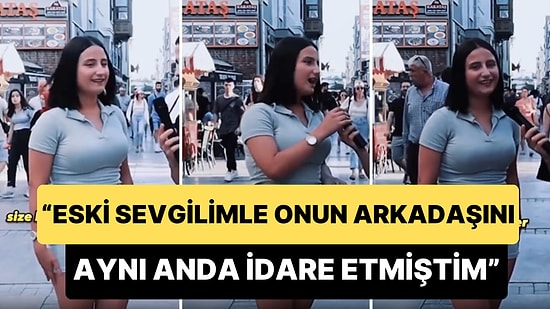 Eski Sevgilisi ile Onun Arkadaşını Aynı Anda İdare Ettiğini İtiraf Eden Kadın