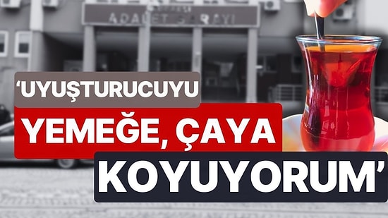 Müvekkiline Uyuşturucu Veren Avukat 'Gökten Düştü' Dedi, Suçu Annesi Üstlendi: 'Yemeğe, Çaya Koyuyorum'