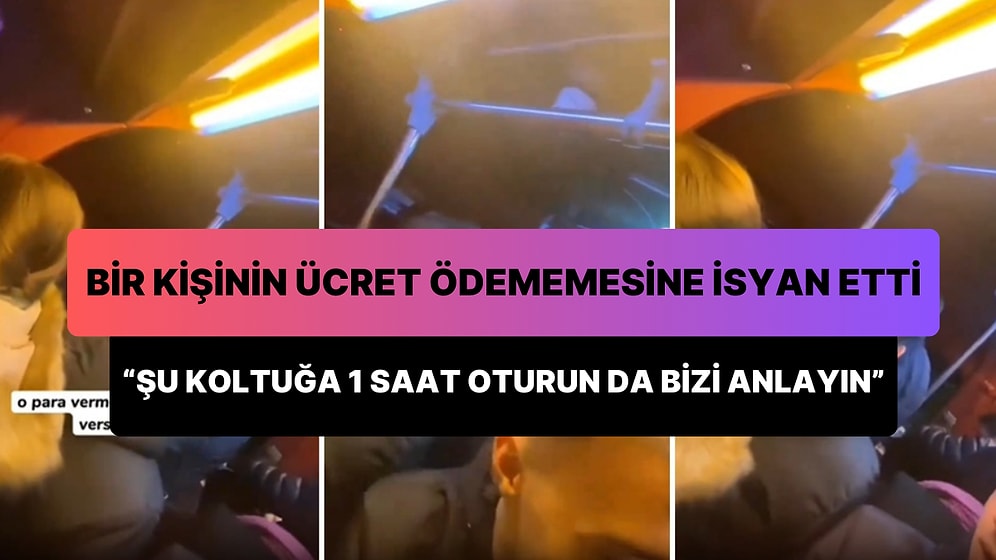 Bir Kişinin Ücreti Ödememesine İsyan Eden Dolmuş Şoförü: 'Bir Gün Şu Koltukta 1 Saat Oturun da Bizi Anlayın'