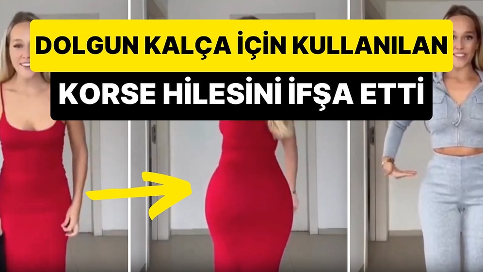 Daha Dolgun Bir Kalça Görünümü İsteyen Kadınların Kullandığı Korse Hilesini İfşa Etti