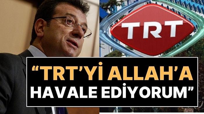 Ekrem İmamoğlu'ndan TRT'ye Tepki: "Kul Hakkı Yiyorlar, Allah'a Havale Ediyorum"