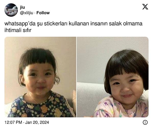 Ama bazıları var ki bu Koreli kız stickerından epey bunalmış anlaşılan. Twitter'da @xliljiu adlı bir kullanıcı, Koreli kızın fotoğraflarını paylaşarak "WhatsApp’ta şu stickerları kullanan insanın salak olmama ihtimali sıfır" yazdı.