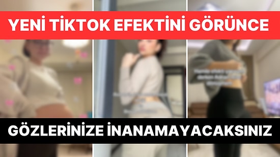 Gerçekliğimizi Sorgulatan Yeni TikTok Efektini Görünce Gözlerinize İnanamayacaksınız!