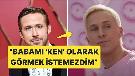 Barbie'nin Ken'i Ryan Gosling, Kızlarının Barbie Filmini İzlemesini Neden İstemiyor?