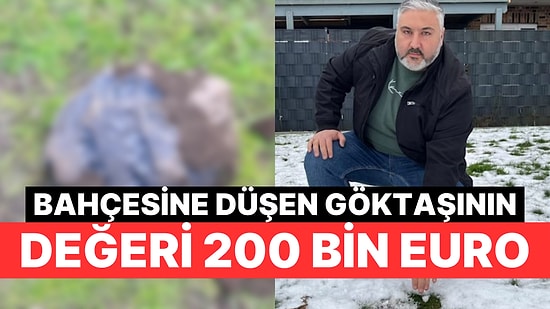Gökten 'Talih Kuşu' Düştü: Bahçesine Meteor Düşünce Zengin Oldu