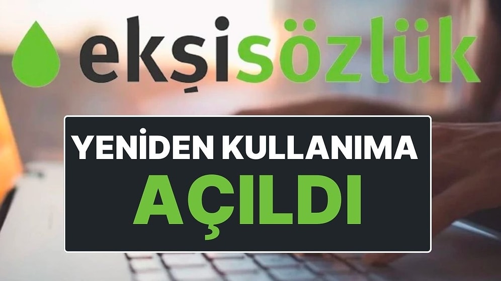 Ekşi Sözlük’ün Erişim Engeli Kaldırıldı ve Yeniden Açıldı