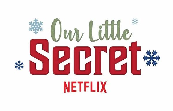 Netflix'in yılbaşı temalı romantik komedi filmi "Our Little Secret" filmi çok yakında Netflix'te yayınlanmaya başlayacak.