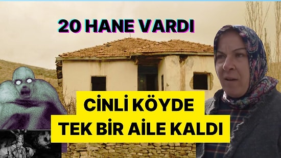 Sivas'ta Cinlerin Musallat Olduğu Söylentisiyle Boşaltılan Köyde Tek Bir Aile Kaldı