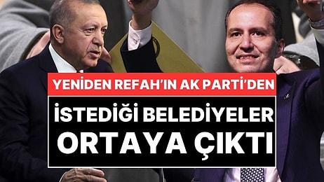 Yeniden Refah'ın AK Parti'den İstanbul ve Ankara'da İstediği Belediyeler Ortaya Çıktı