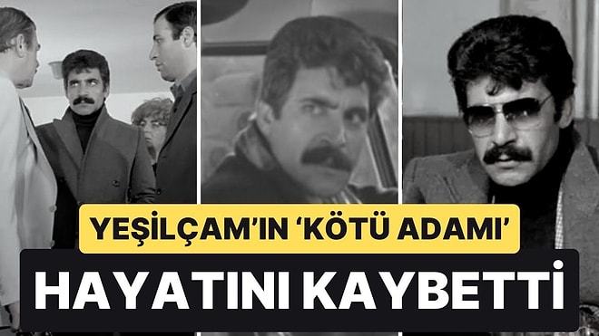 Yeşilçam'ın 'Kötü Adamı' Hikmet Taşdemir Hayatını Kaybetti