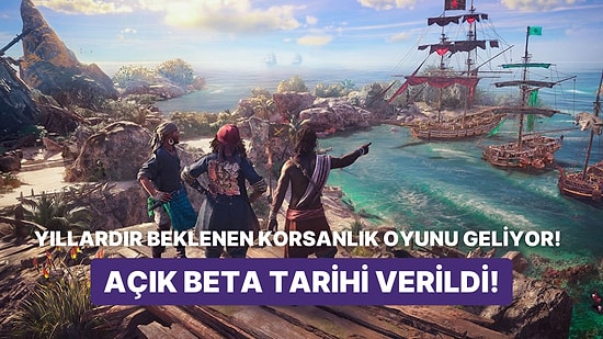 Yıllardır Beklenen Skull and Bones Sonunda Geliyor! Açık Beta Tarihi Açıklandı