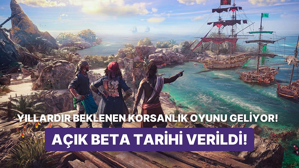 Yıllardır Beklenen Skull and Bones Sonunda Geliyor! Açık Beta Tarihi Açıklandı