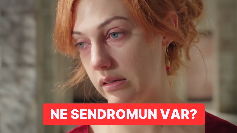 Sende Ne Sendromu Var?