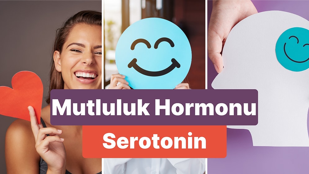 Mutluluk, Canlılık ve Zindeliğin Anahtarı Serotonin Nedir?