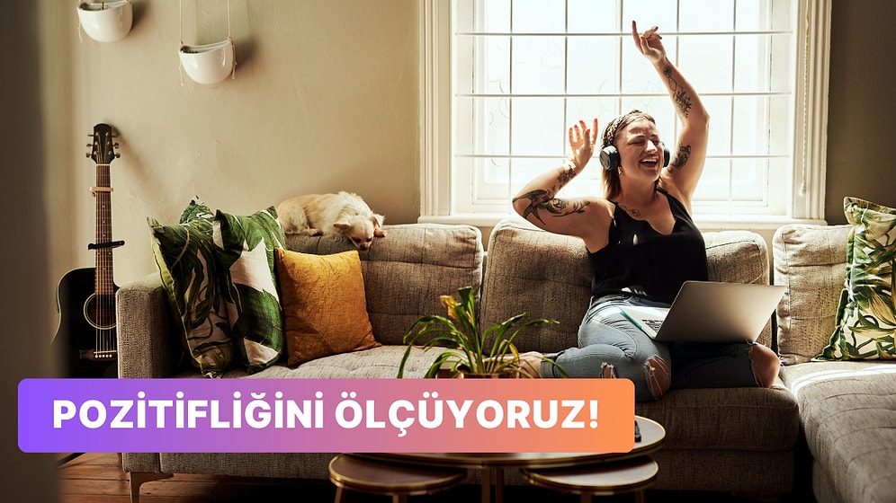 Sen Ne Kadar Pozitifsin?