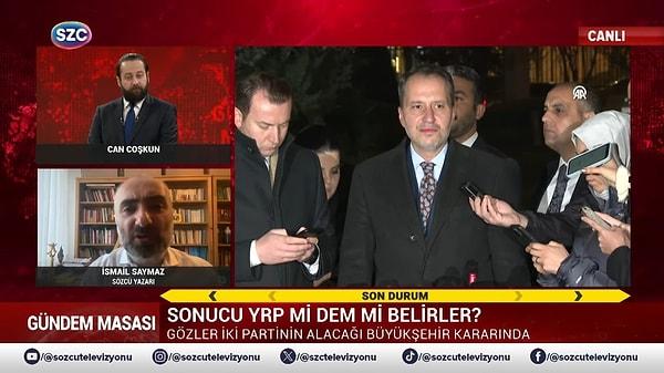 Gazeteci İsmail Saymaz, Sözcü TV'de AK Parti ile Yeniden Refah Partisi arasında devam eden görüşmelere ilişkin ise şu değerlendirmelerde bulundu: