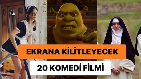 Gülmeye Hasret Olanları Kahkaha Tufanına Boğacak Birbirinden Harika Komedi Filmleri