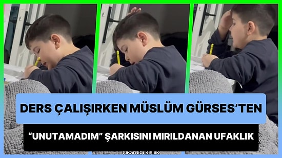 Bir Yandan Ders Çalışıp Bir Yandan da Müslüm Gürses'in 'Unutamadım' Şarkısını Mırıldanan Ufaklık