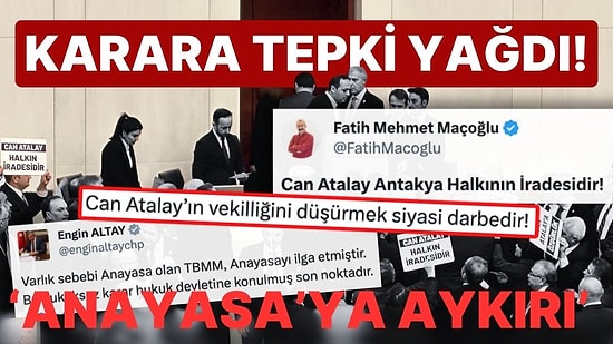 Meclis'te Can Atalay Depremi! Vekilliğinin Düşürülmesine Tepkiler Çığ Gibi Büyüyor