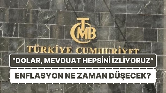 Merkez Bankası'ndan Faiz Açıklaması: Tek Tek Saydı, Enflasyonda Düşüş İçin Tarih Verdi