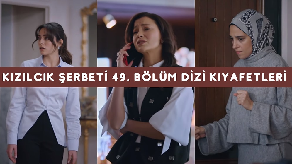 "Alev Pembe'nin Ayağına Geldi!" Kızılcık Şerbeti 49. Bölüm Dizi Kıyafetleri ve Benzer Öneriler