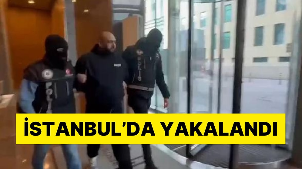 Hollanda Tarafından Kırmızı Bültenle Aranıyordu: İstanbul'da Yakalandı