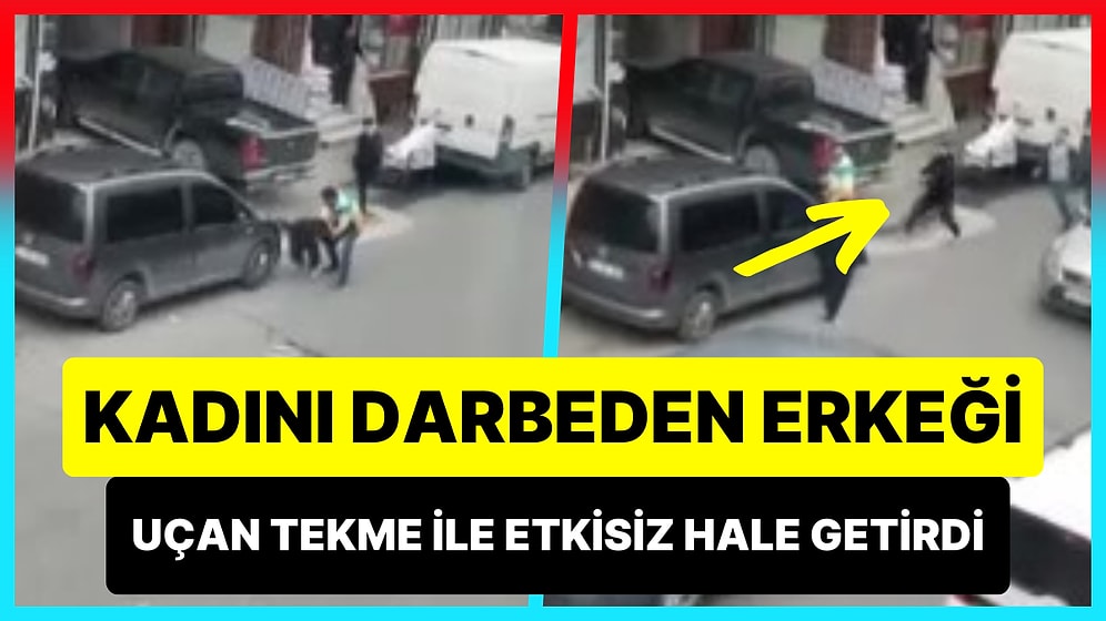 Esenyurt'ta Kadına Şiddet Uygulayan Erkeği Uçan Tekme ile Etkisiz Hale Getiren Genç