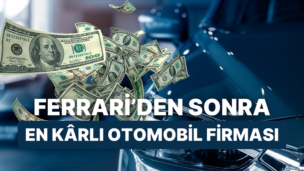 Tofaş Gerçeği: Ferrari'den Sonra En Karlı Otomobil Firması! İşte Dünyanın En Karlı 10 Otomobil Firması