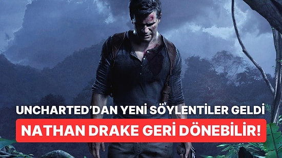 Sevilen Seri Geri Mi Dönüyor? Uncharted Drake's Fortune İçin Bir Remake Yapılıyor Olabilir!