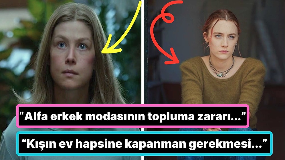 Erkek Egemen Bir Toplumda Kadın Olmanın Zorluklarını Sayarak Kalbimizin En Derin Noktasına Ulaşan 15 Kadın