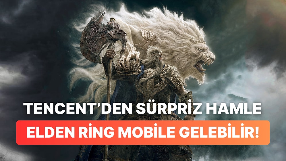 Tencent Games Elden Ring'in Mobil Versiyonu Üzerinde Çalışıyor Olabilir!