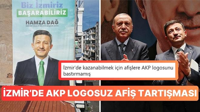 AKP'nin İzmir Adayı Hamza Dağ'ın Parti İsmi ve Logosuz Afişi Dikkat Çekti