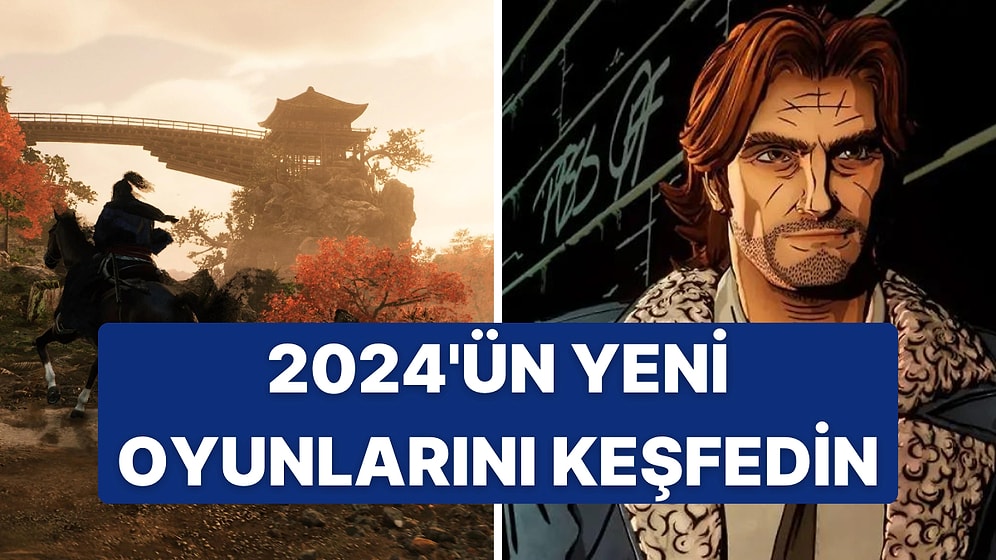 2024'te Mutlaka Oynamanız Gereken 10 Oyun