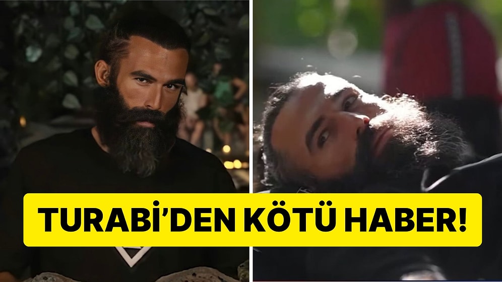 Survivor'dan Ayrılıyor mu? Sağlık Sorunu Yaşayan Turabi'den Haber Geldi