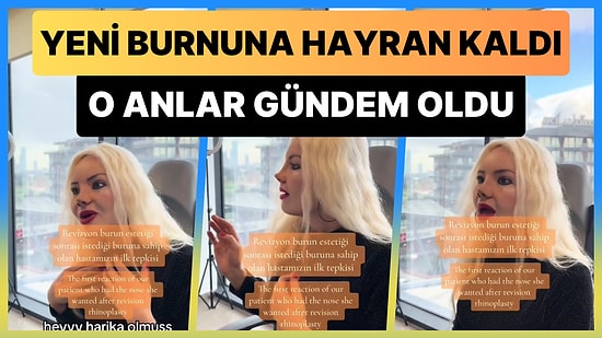 Hasan Can Kaya Görmesin: Revizyon Burun Estetiği Yaptıran Kadın Gündem Oldu