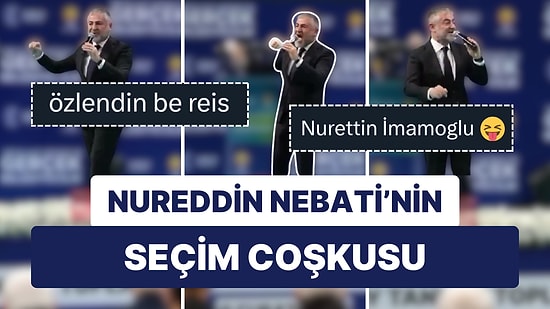 Geçen Yıllarda Gözlerinde Işıltı Olan Nureddin Nebati, Seçimde Heyecan ve Aşkla Bakıyor!