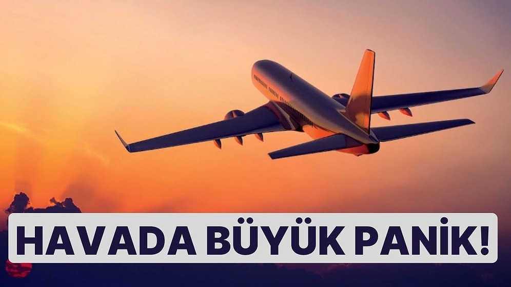 Havada Büyük Panik: Yolcu, Uçağın İçinde Hayatını Kaybetti