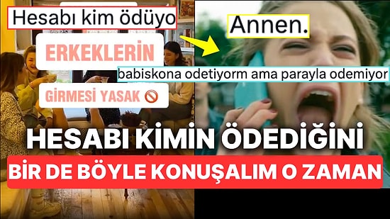 Sadece Kadınların Girebildiği Kafede Hesabı Kimin Ödediğini Sorarak Sinir Kat Sayımızı Tavan Yapan Kullanıcı