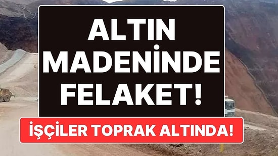 Erzincan'da Altın Madeninde Felaket! Toprak Altında Kalan İşçiler Var!