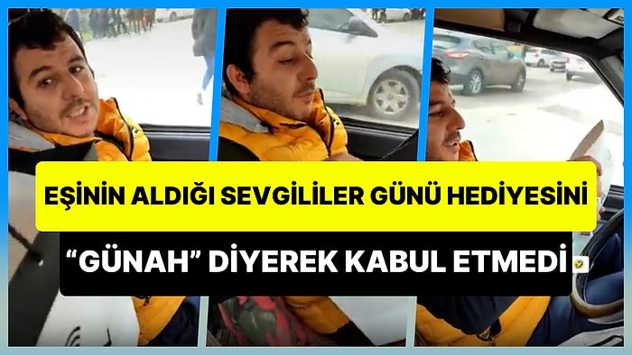 'Günah' Diyerek Eşinin Aldığı 14 Şubat Sevgililer Günü Hediyesini Kabul Etmeyen Adam