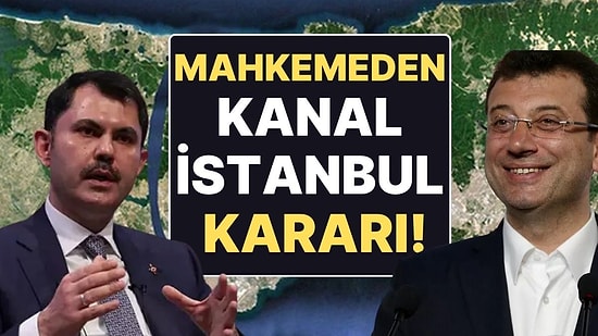 İBB Mahkemeye Taşımıştı: Kanal İstanbul İmar Planı İptal Edildi
