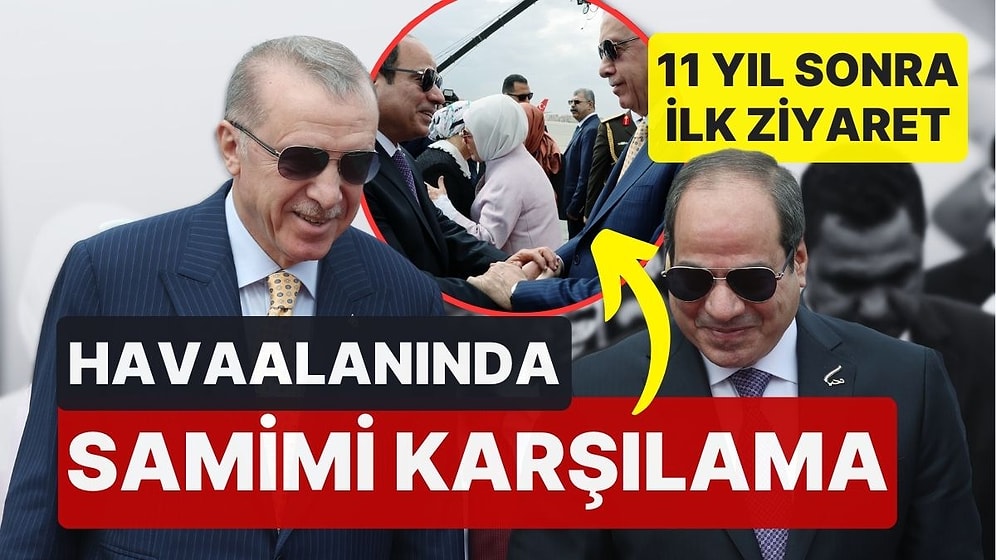 Cumhurbaşkanı Erdoğan, 'Darbeci' Dediği Sisi Tarafından Karşılandı: 11 Yıl Sonra İlk Ziyaret