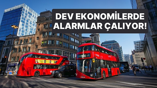 Dev Ekonomilerde Alarmlar Çalıyor: İngiltere Ekonomisi Resesyona Girdi