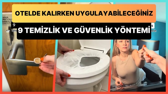 Otelde Kalırken Temizlik ve Güvenlik İçin Yapılabilecek 9 Yöntemin Anlatıldığı Paylaşım Gündem Oldu