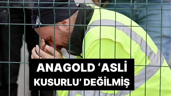 CHP’li Deniz Yavuzyılmaz Duyurdu: Anagold ‘Asli Kusurlu’ Değilmiş