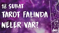 Tarot Falına Göre 18 Şubat Pazar Günü Senin İçin Nasıl Geçecek?